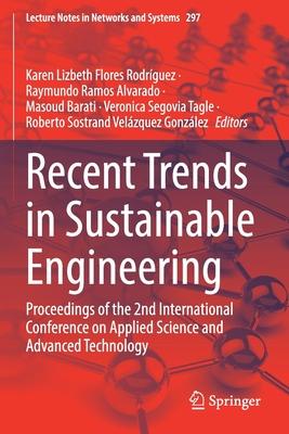 Recent Trends in Sustainable Engineering: Proceedings of the 2nd International Conference on Applied Science and Advanced Technology