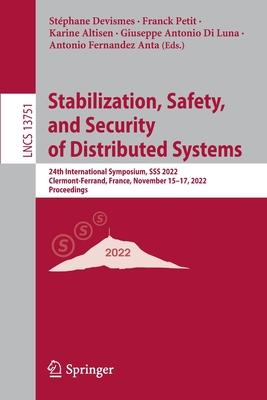 Stabilization, Safety, and Security of Distributed Systems: 24th International Symposium, SSS 2022, Clermont-Ferrand, France, November 15-17, 2022, Pr