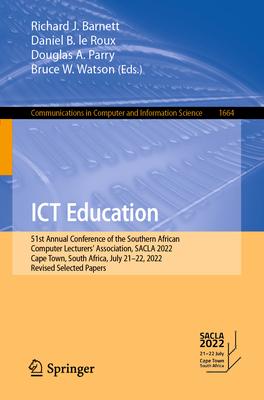 Ict Education: 51st Annual Conference of the Southern African Computer Lecturers’ Association, Sacla 2022, Cape Town, South Africa, J