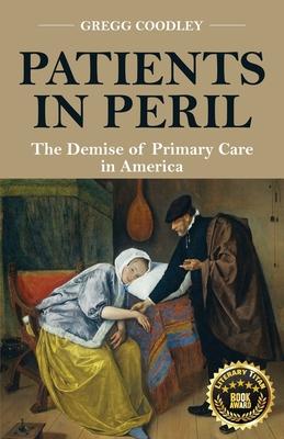 Patients in Peril: The Demise of Primary Care in America