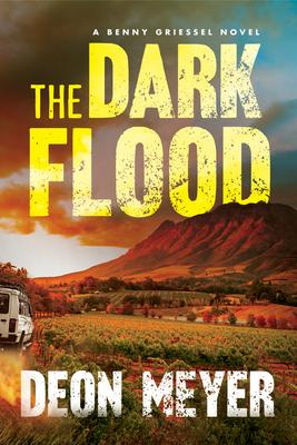 The Dark Flood: A Benny Griessel Novel