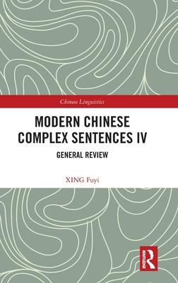 Modern Chinese Complex Sentences IV: General Review