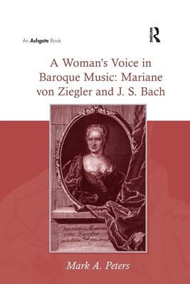 A Woman’s Voice in Baroque Music: Mariane Von Ziegler and J. S. Bach