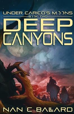 Deep Canyons: Under Carico’s Moons: Book Two