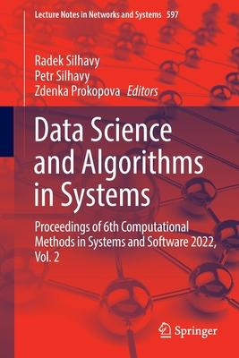 Data Science and Algorithms in Systems: Proceedings of 6th Computational Methods in Systems and Software 2022, Vol. 2