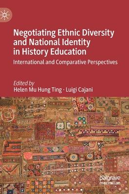 Negotiating Ethnic Diversity and National Identity in History Education: International and Comparative Perspectives