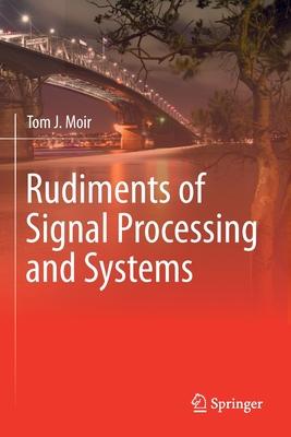 Rudiments of Signal Processing and Systems