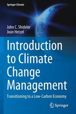 Introduction to Climate Change Management: Transitioning to a Low-Carbon Economy