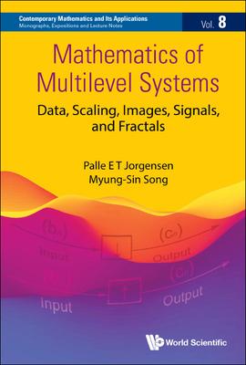 Mathematics of Multi-Level Systems: Data, Scaling, Images, Signals, and Fractals