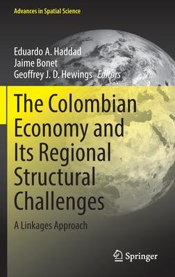 The Colombian Economy and Its Regional Structural Challenges: A Linkages Approach