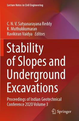 Stability of Slopes and Underground Excavations: Proceedings of Indian Geotechnical Conference 2020 Volume 3