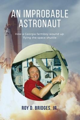 An Improbable Astronaut: How a Georgia farmboy wound up flying the space shuttle