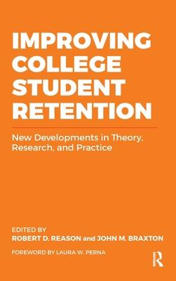 Improving College Student Retention: New Developments in Theory, Research, and Practice