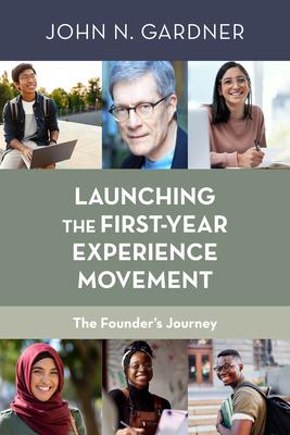 Launching the First-Year Experience Movement: The Founder’s Journey