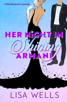 Her Night In Shining Armani: A Mistaken Identity Romantic Comedy