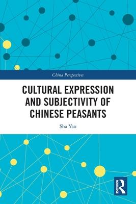 Cultural Expression and Subjectivity of Chinese Peasants