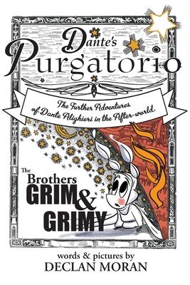 Dante’s Purgatorio: by The Brothers Grim & Grimy