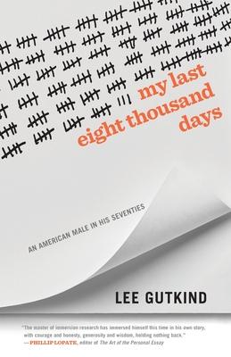 My Last Eight Thousand Days: An American Male in His Seventies