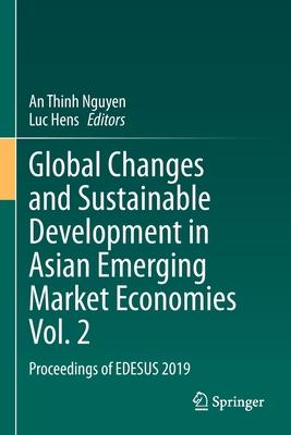 Global Changes and Sustainable Development in Asian Emerging Market Economies Vol. 2: Proceedings of Edesus 2019