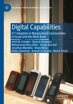 Digital Capabilities: Ict Access in Marginalized Communities in Israel and the West Bank