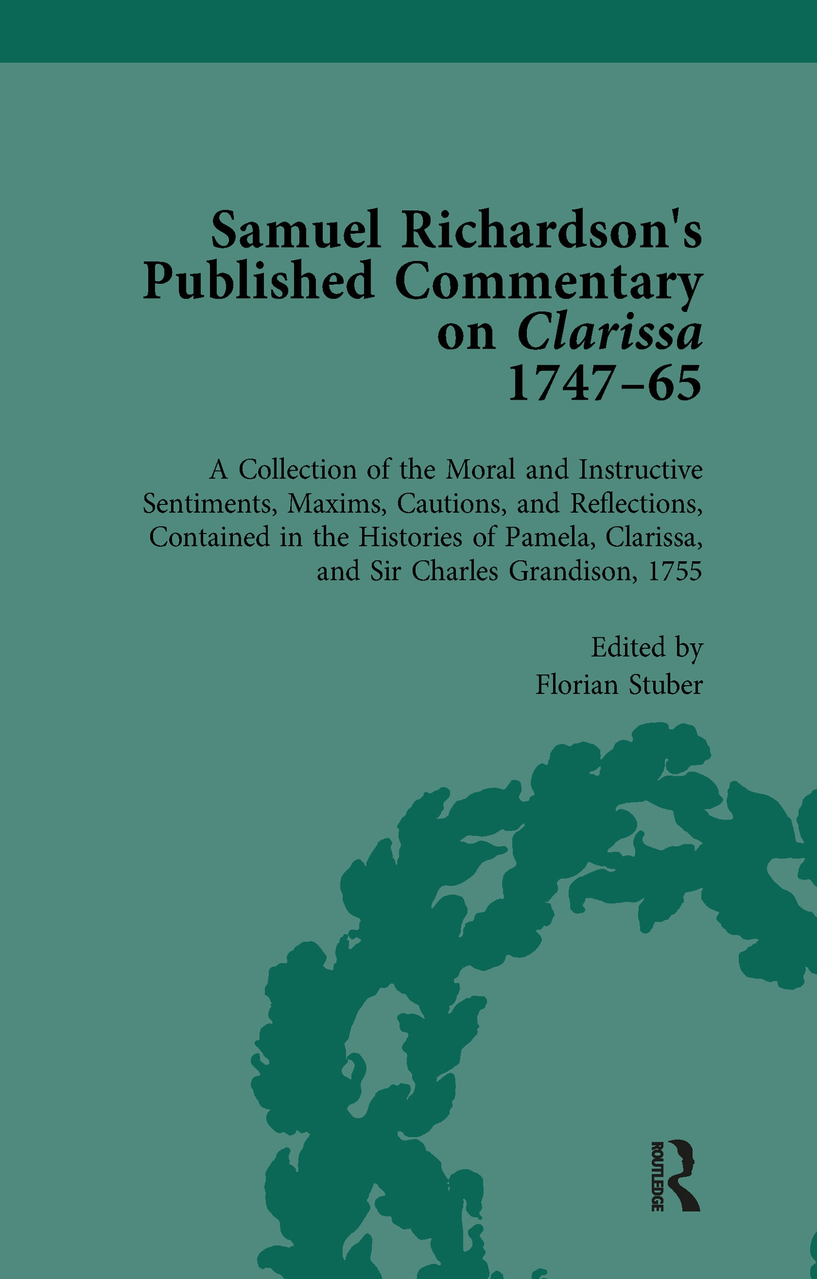 Samuel Richardson’s Published Commentary on Clarissa, 1747-1765 Vol 3