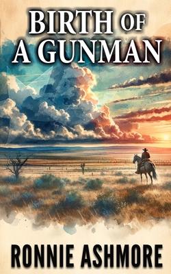 Texas 1857: Birth of a Gunman: A Western Adventure