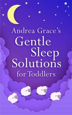 Andrea Grace’s Gentle Sleep Solutions for Toddlers