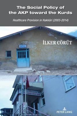 The Social Policy of the Akp Towards the Kurds: Healthcare Provision in Hakkâri (2003-2014)