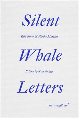 Silent Whale Letters: A Long-Distance Correspondence, on All Frequencies