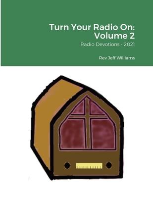 Turn Your Radio On -- Volume 2: Radio Devotions - 2021