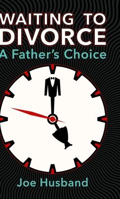 Waiting to Divorce: A Father’s Choice