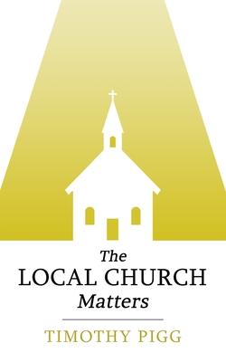 The Local Church Matters