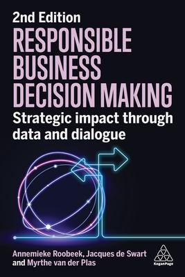 Responsible Business Decision-Making: Strategic Impact Through Data and Dialogue