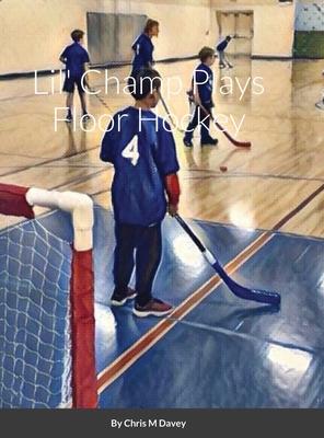 Lil’ Champ Plays Floor Hockey