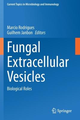 Fungal Extracellular Vesicles: Biological Roles