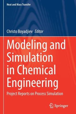 Modeling and Simulation in Chemical Engineering: Project Reports on Process Simulation