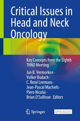 Critical Issues in Head and Neck Oncology: Key Concepts from the Eighth Thno Meeting