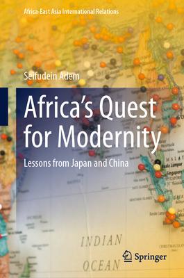 Africa’s Quest for Modernity: Lessons from Japan and China