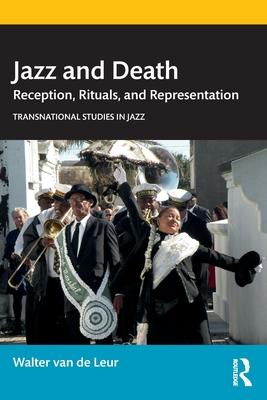 Jazz and Death: Reception, Rituals, and Representations