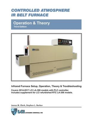 Controlled Atmosphere IR Belt Furnace, Operation & Theory, LA-306 Models 3rd ed