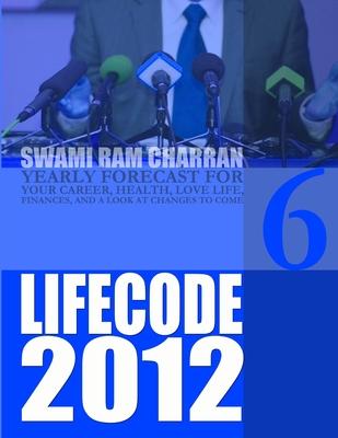 Life Code 6 Yearly Forecast for 2012