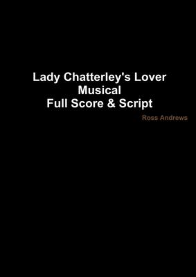 Lady Chatterley’s Lover - Musical Full Score & Script