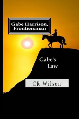 Gabe Harrison, Frontiersman: Gabe’s Law