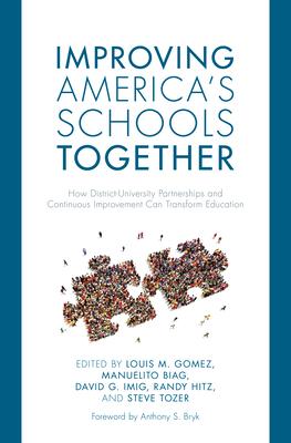 Improving America’s Schools Together: How District-University Partnerships and Continuous Improvement Can Transform Education