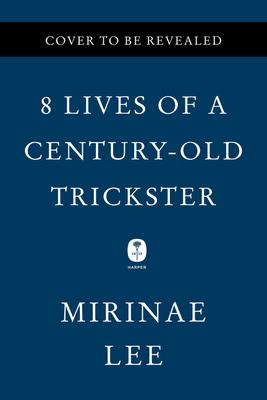 8 Lives of a Century-Old Trickster