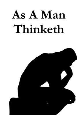 As A Man Thinketh