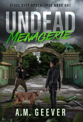 Undead Menagerie: A Post-Apocalyptic Survival Thriller