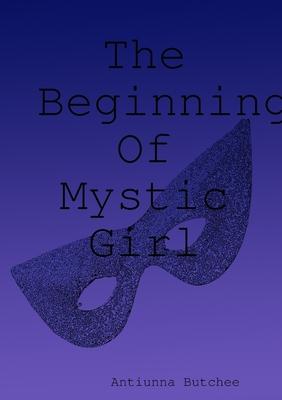 The Beginning Of Mystic Girl