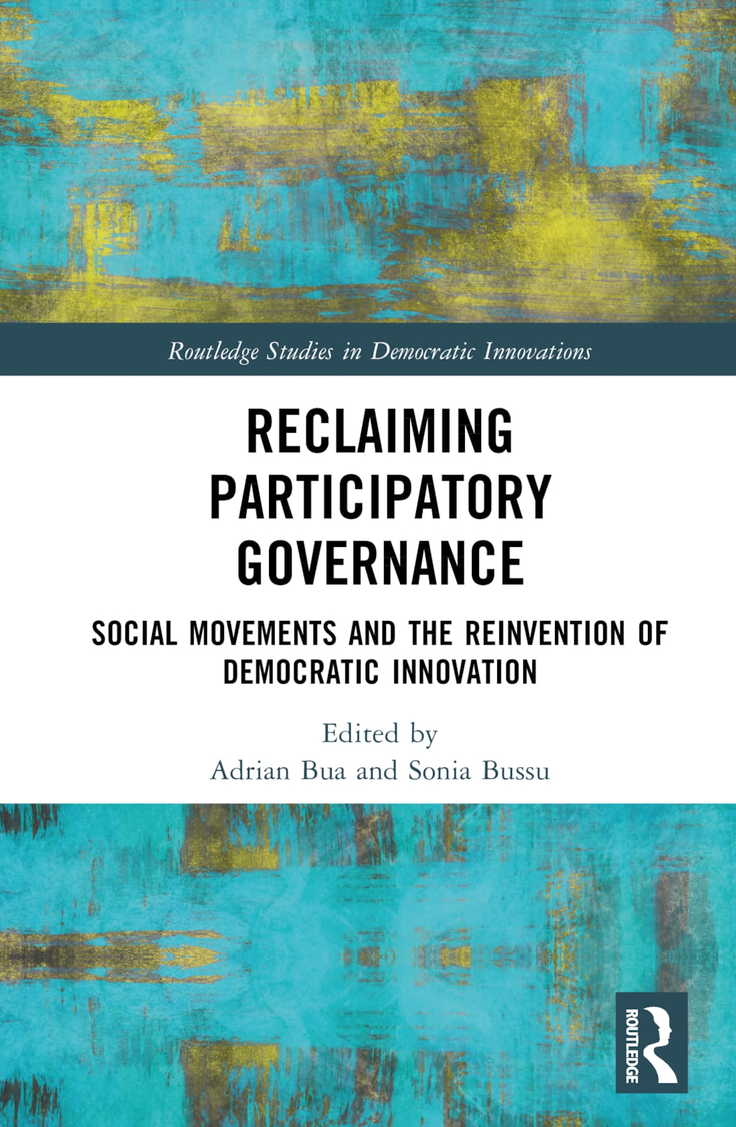 Reclaiming Participatory Governance: Social Movements and the Reinvention of Democratic Innovation