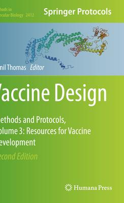 Vaccine Design: Methods and Protocols, Volume 3. Resources for Vaccine Development